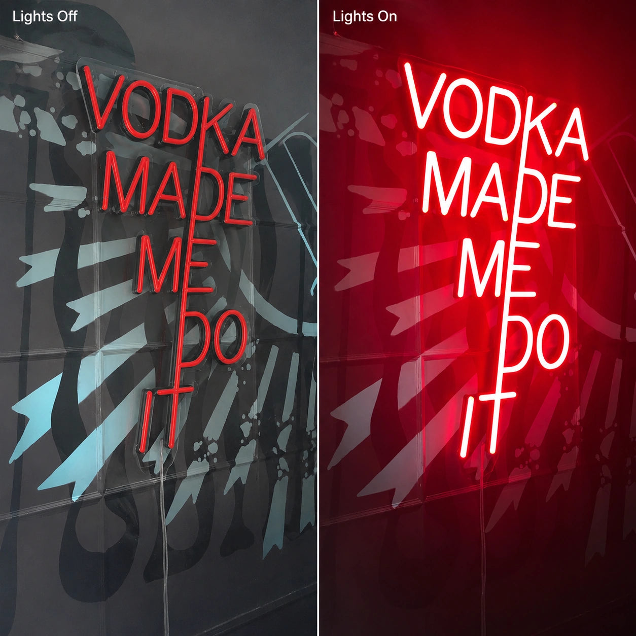 Vodka Made Me Do It Neon Sign LED Neon Sign day and night comparison