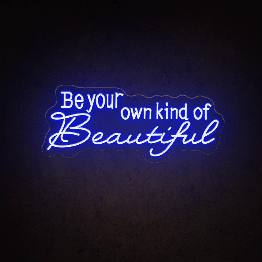 Warm White Be Your Own Kind Of Beautiful Led Neon Sign For Bedroom | Shineneon