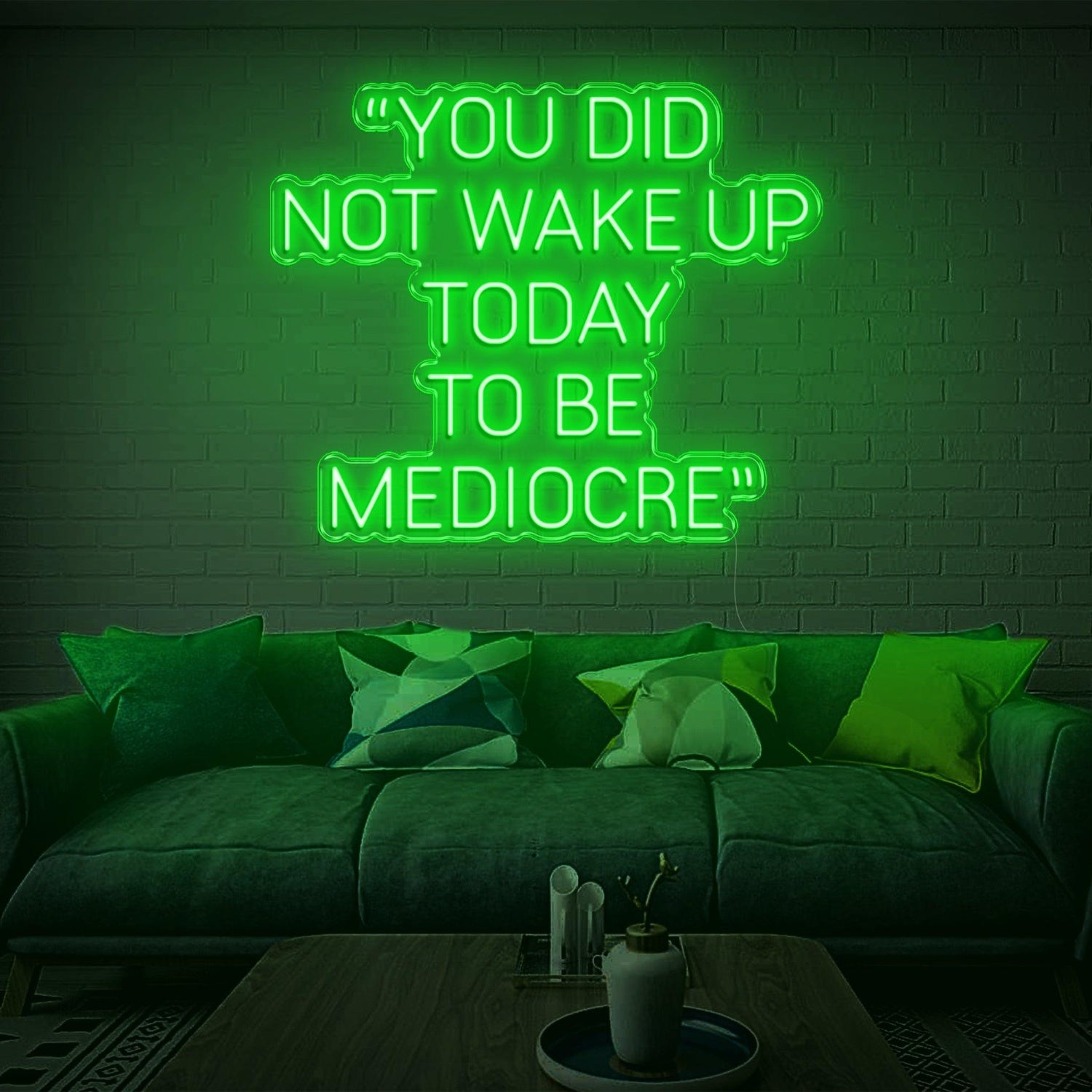 Warm Yellow You Did Not Wake Up To Be Mediocre Led Neon Sign For Living Room Decor | Shineneon