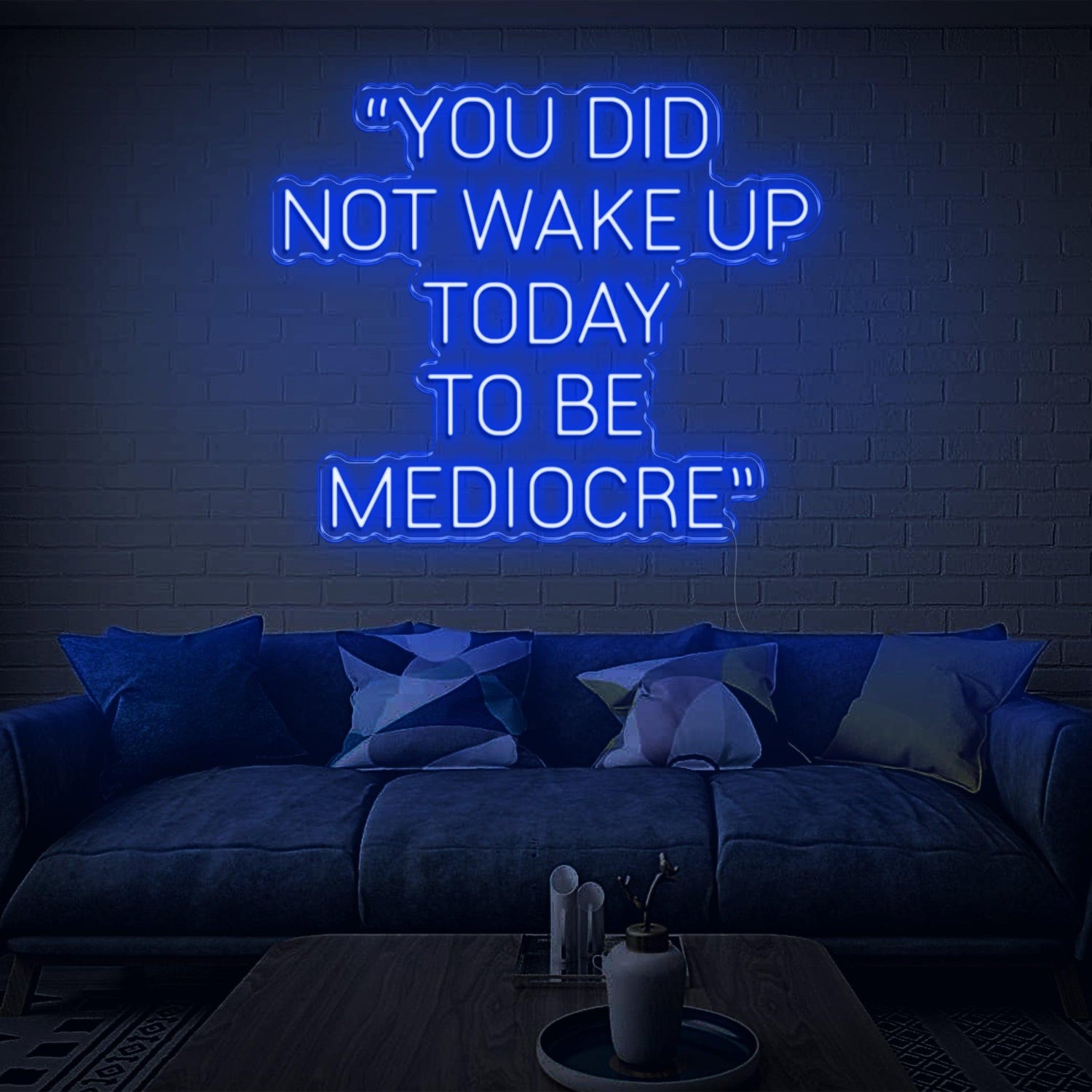 Warm Yellow You Did Not Wake Up To Be Mediocre Led Neon Sign For Living Room Decor | Shineneon