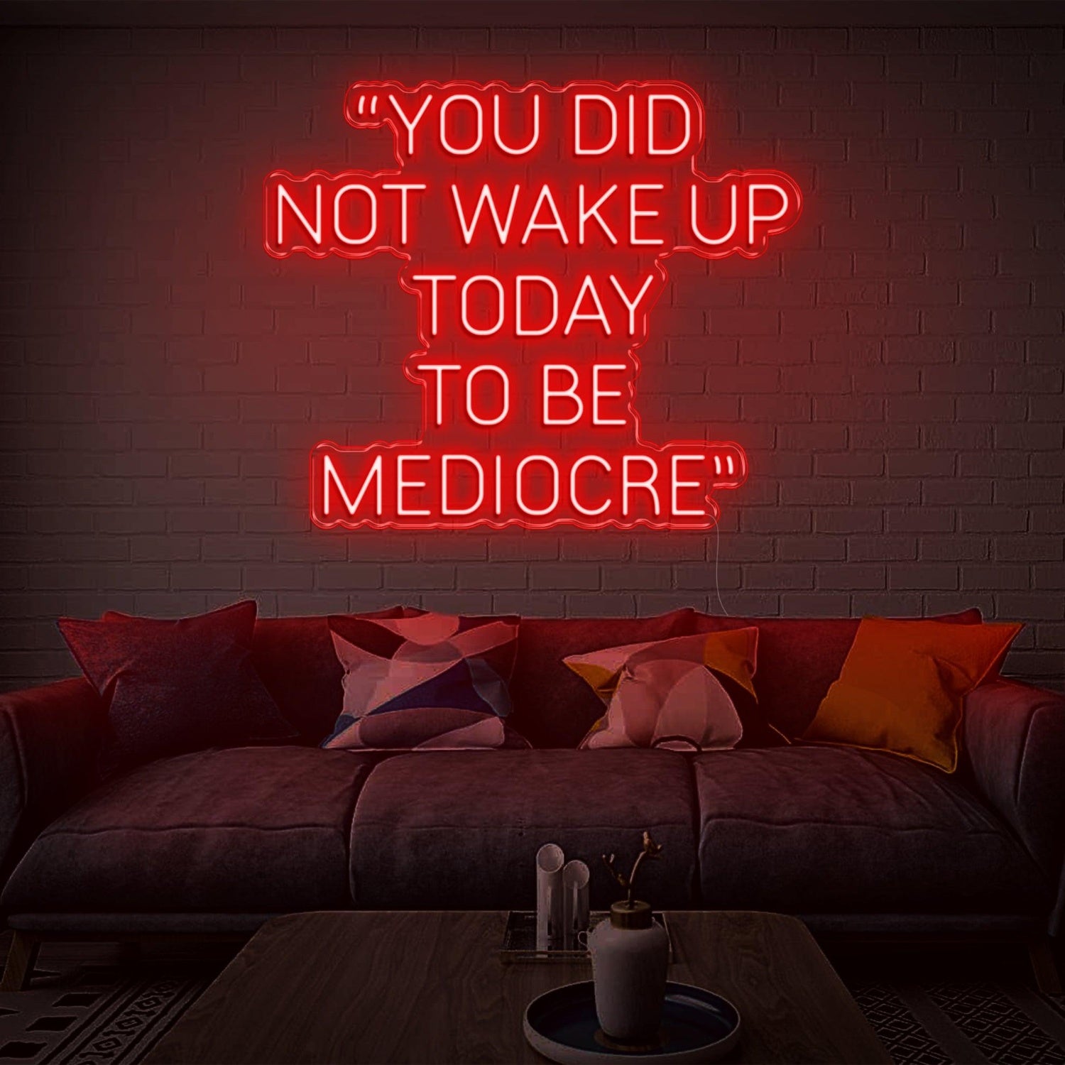 Warm Yellow You Did Not Wake Up To Be Mediocre Led Neon Sign For Living Room Decor | Shineneon