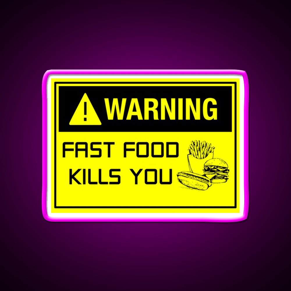 Warning Fast Food Kills You Fast Food Led Neon Sign For Burger Place Rgb Color - Shineneon