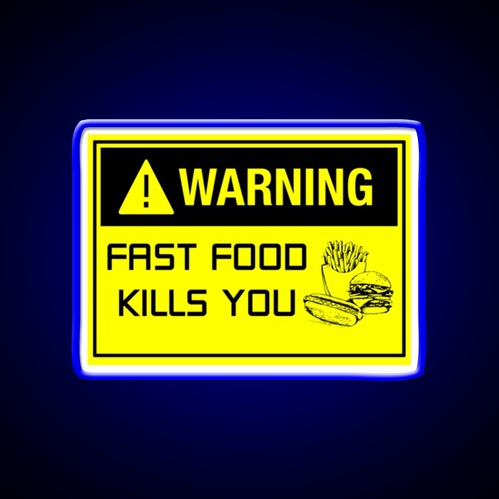 Warning Fast Food Kills You Fast Food Led Neon Sign For Burger Place Rgb Color - Shineneon