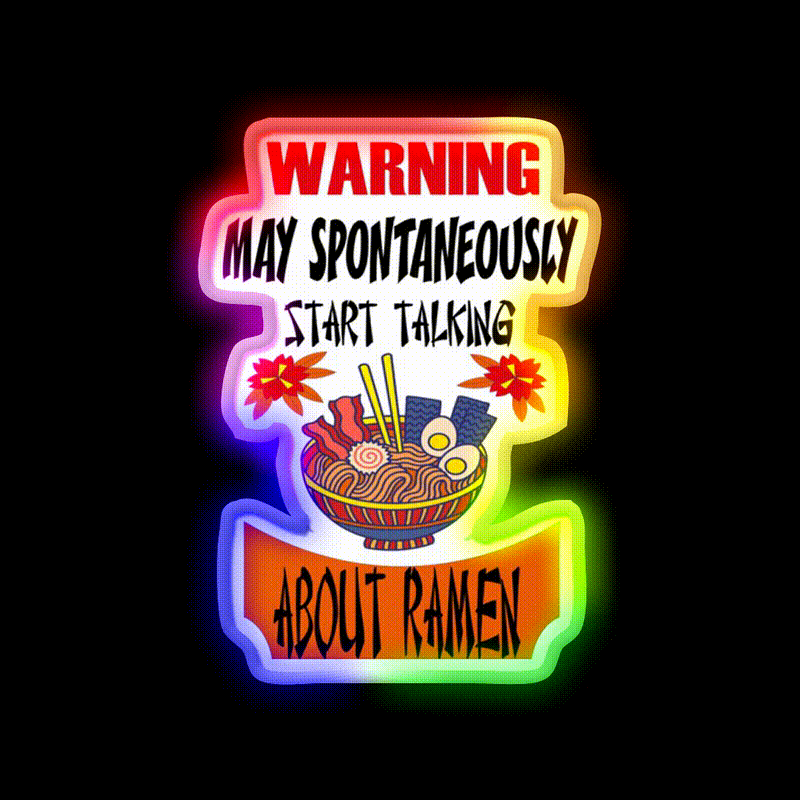 Warning May Spontaneously Talking About Ramen Led Neon Sign Chinese Food Rgb Color - LED neon sign close-up detail