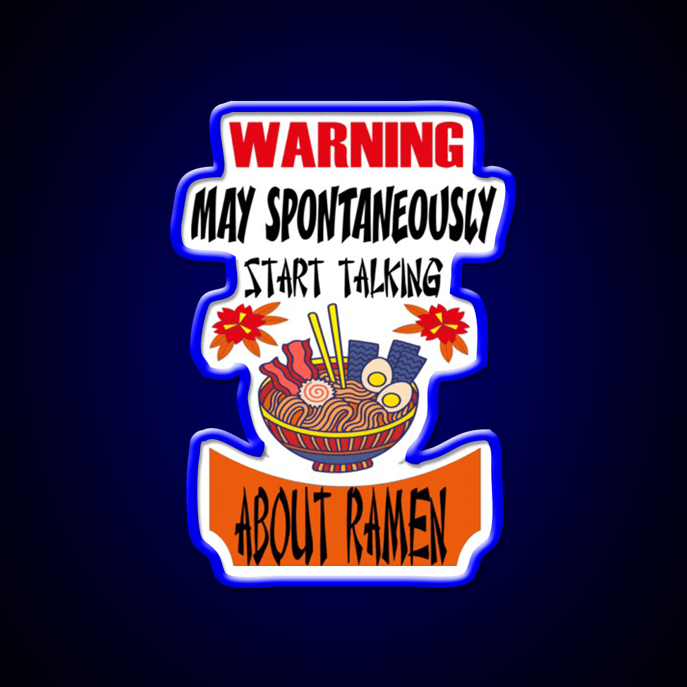 Warning May Spontaneously Talking About Ramen Led Neon Sign Chinese Food Rgb Color - Shineneon