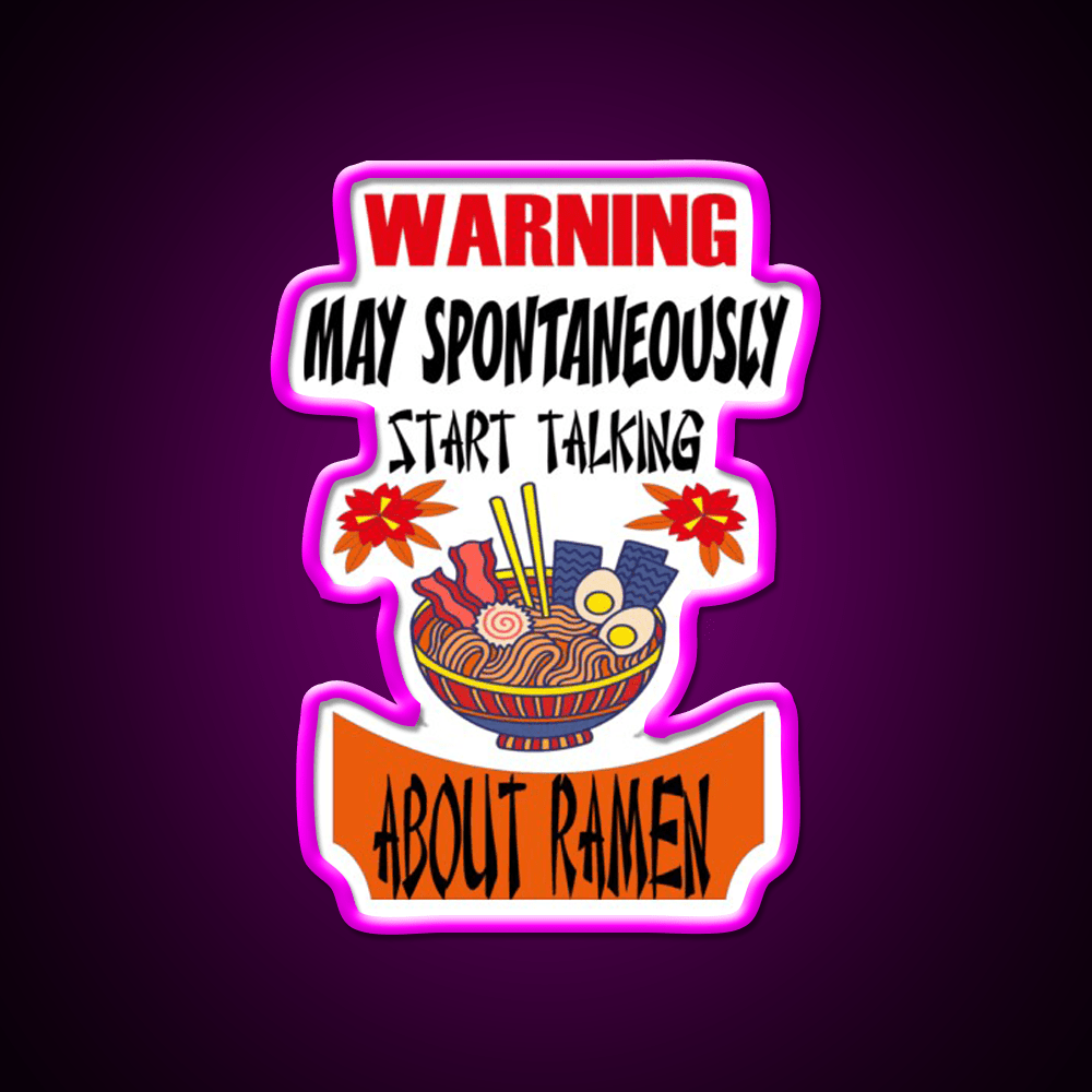 Warning May Spontaneously Talking About Ramen Led Neon Sign Chinese Food Rgb Color - Shineneon