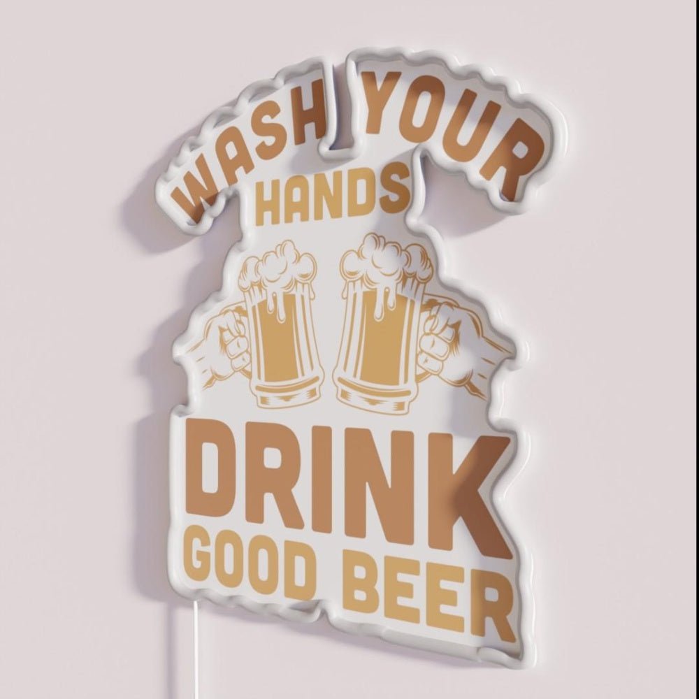 Wash Your Hands Drink Good Beer Rgb Led Neon Sign - Shineneon