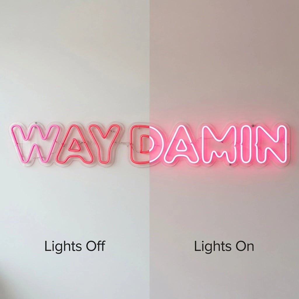Way Damn LED Neon Sign - Shineneon