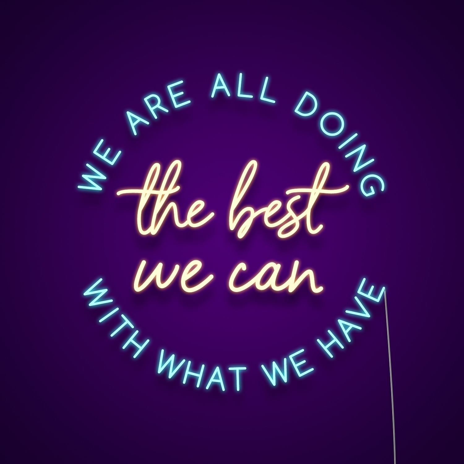 We Are All Doing The Best We Can With What We Have Led Neon Signs Wall Art | Shineneon