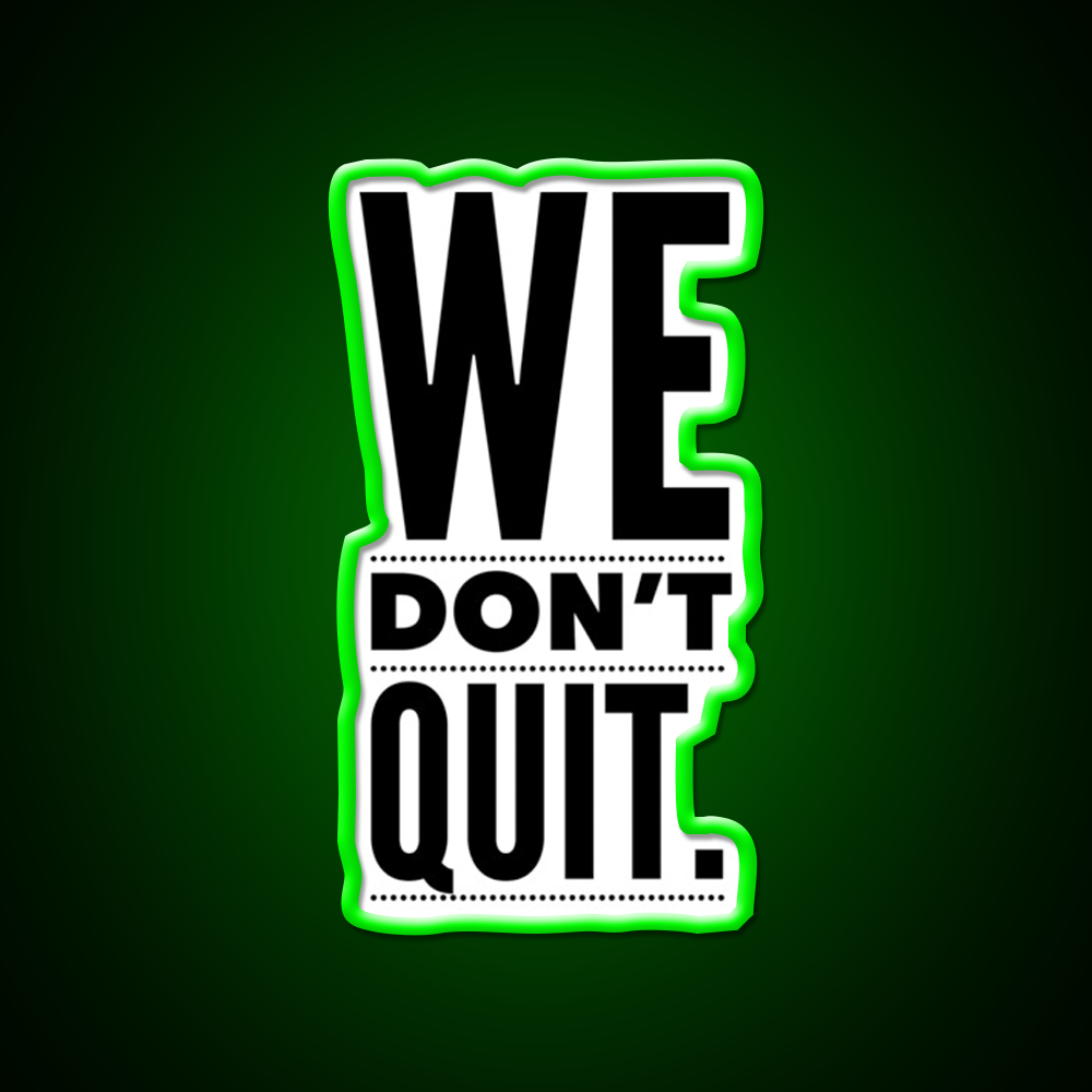 We Dont Quit Gym Fitness Led Neon Sign Rgb Color