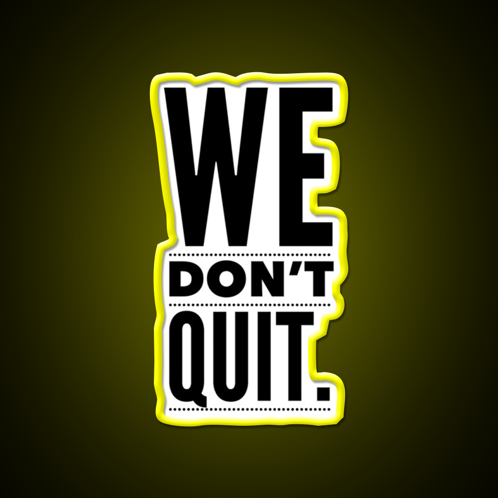 We Dont Quit Gym Fitness Led Neon Sign Rgb Color