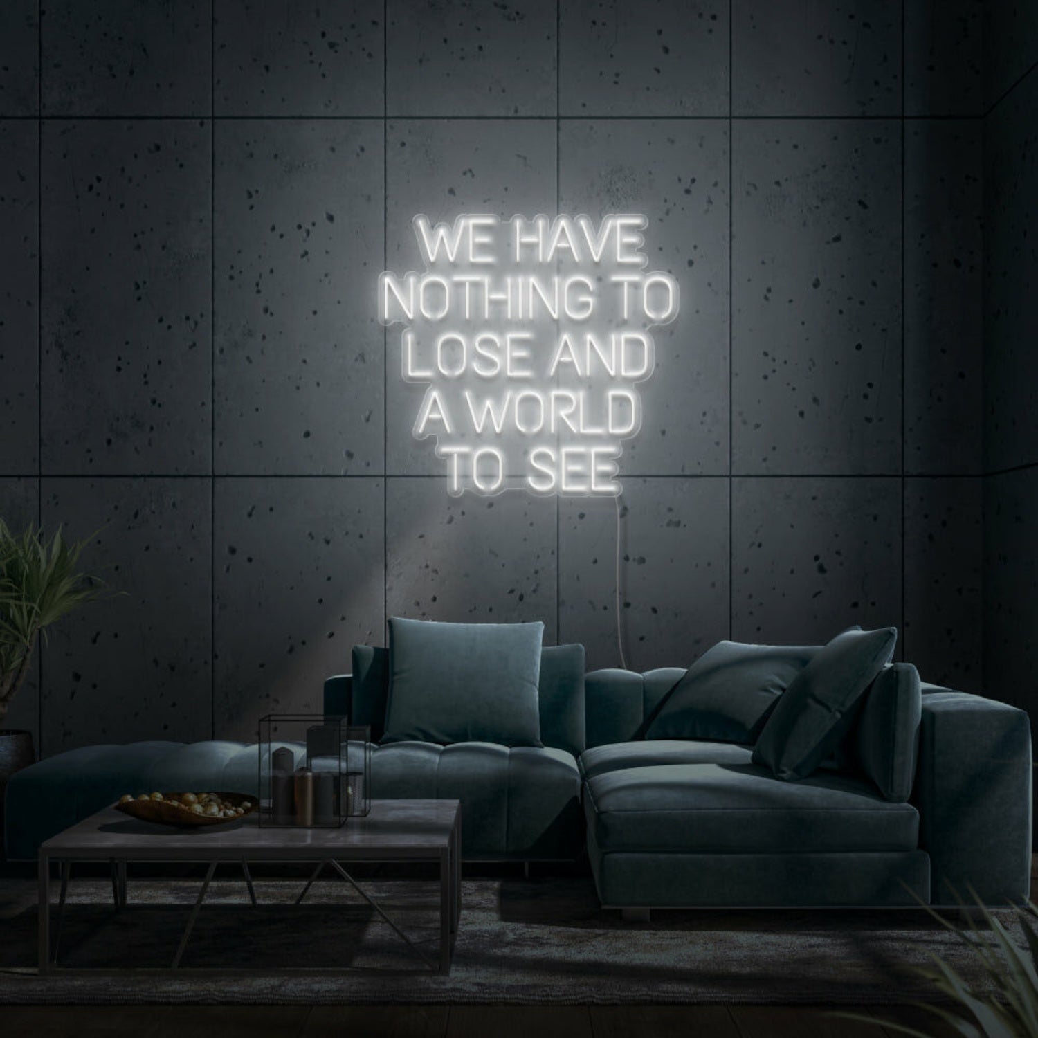 We Have Nothing To Lose And A World To See Led Neon Sign | Shineneon