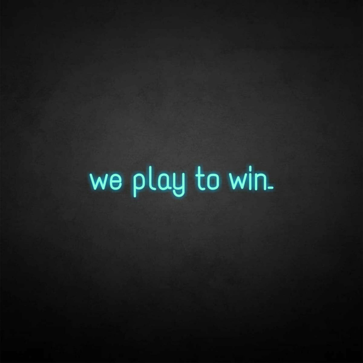 We Play To Win Led Neon Sign - Shineneon