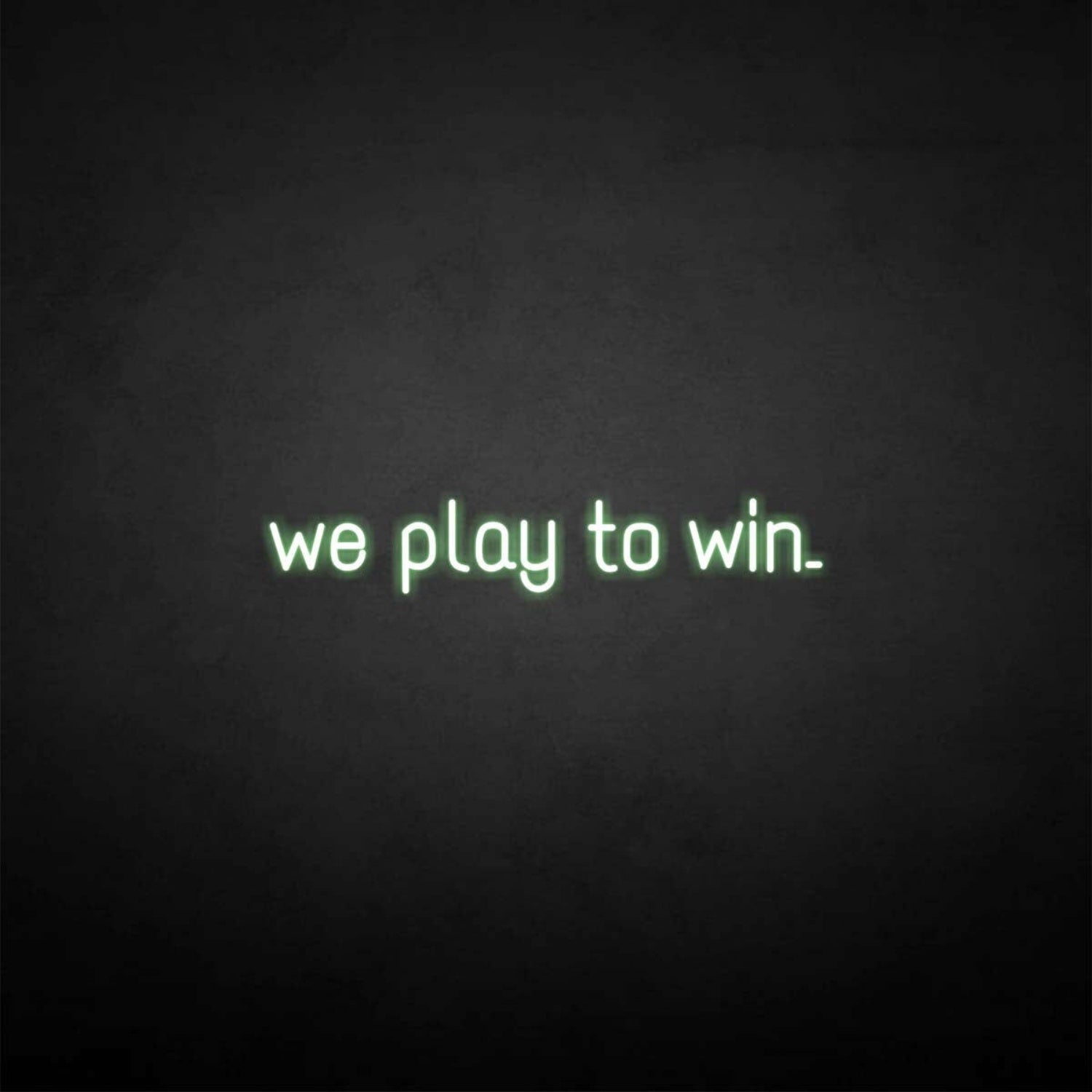 We Play To Win Led Neon Sign - Shineneon