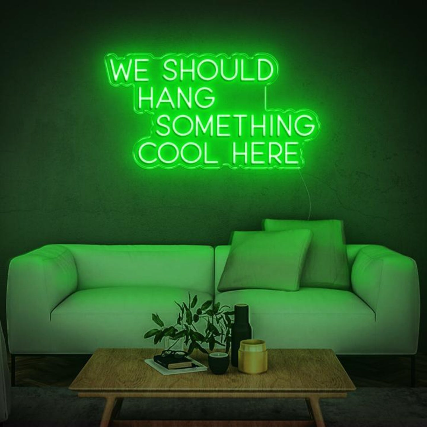 We Should Hang Something Cool Bright Green Led Neon Sign For Home Wall Decor | Shineneon