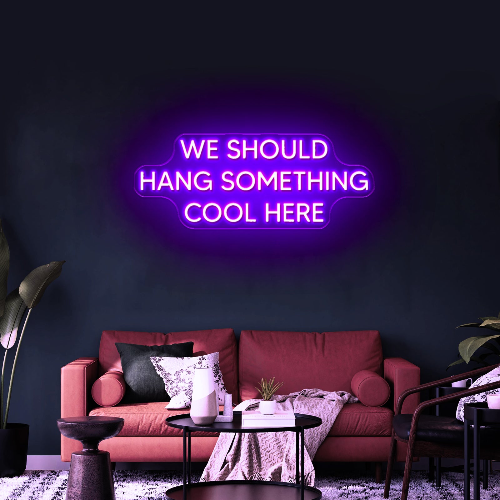 We Should Hang Something Cool Here Neon Sign - Neon sign mounted on wall in room