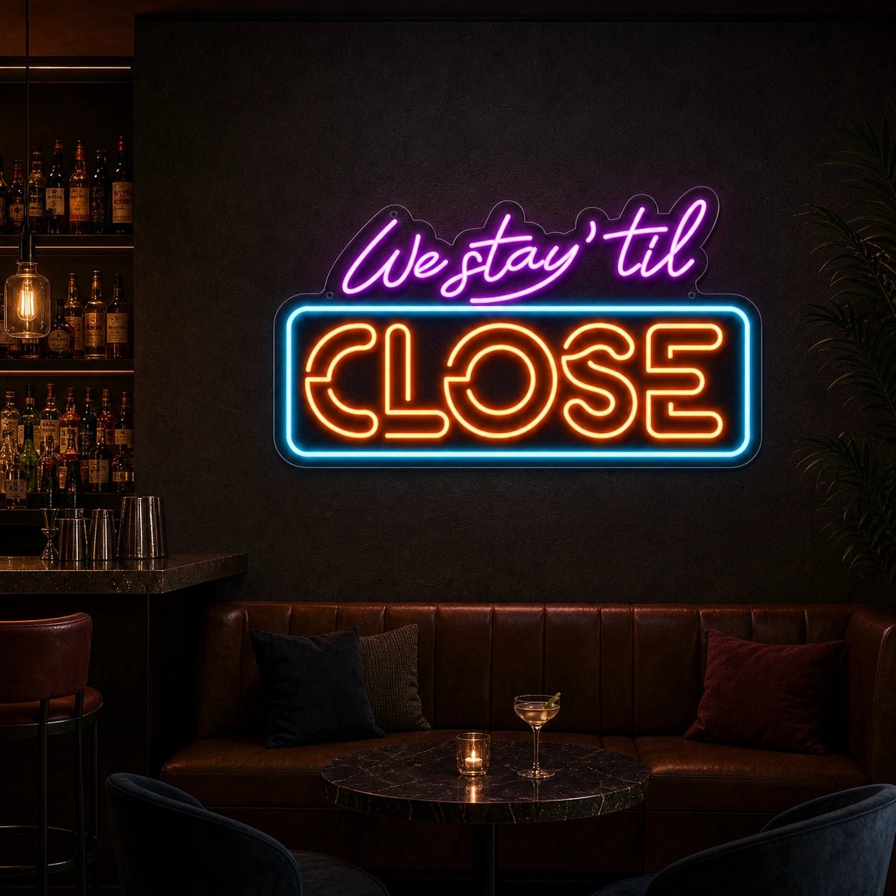 We Stay Til Close LED Neon Sign - Shineneon