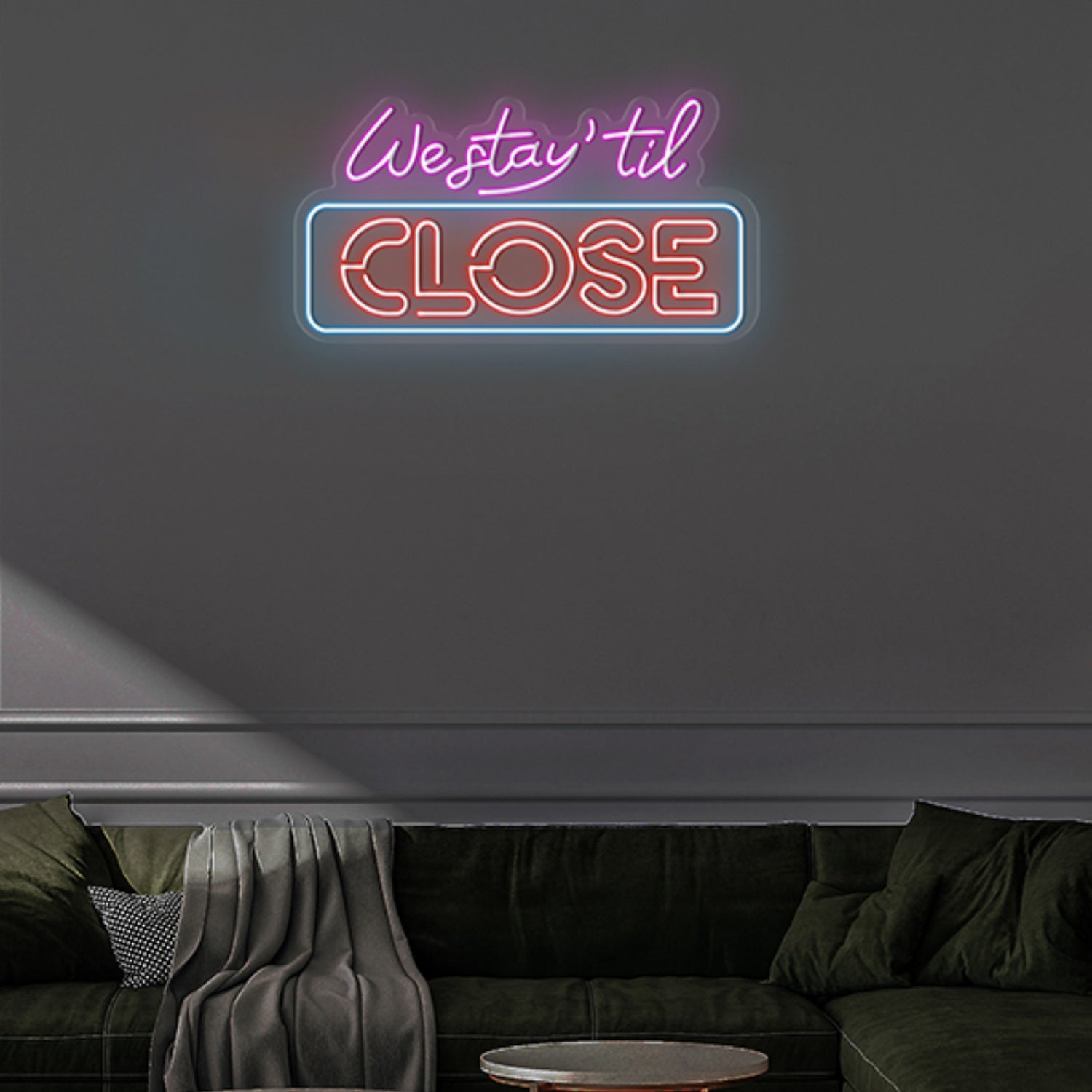 We Stay Til Close Neon Sign Wall Art Decor | Shineneon
