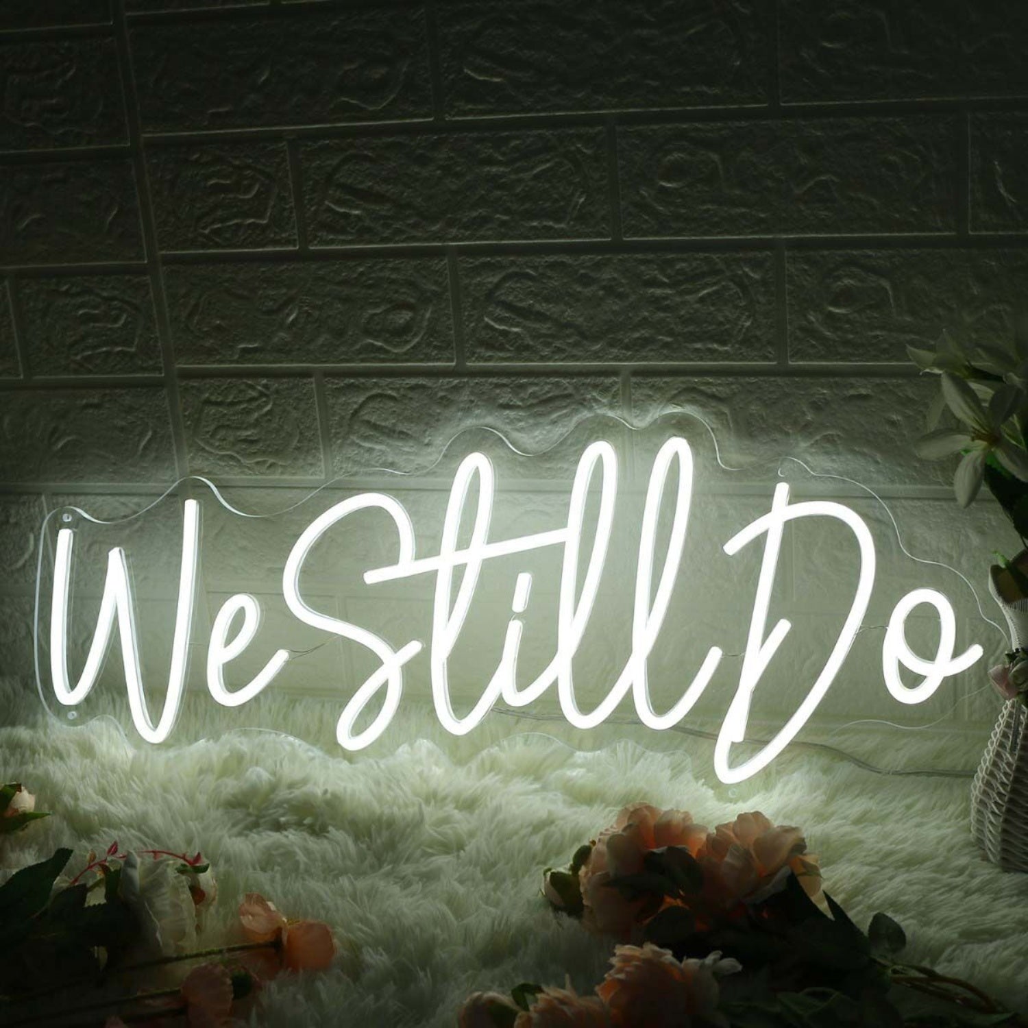 We Still Do White Led Neon Sign - Shineneon
