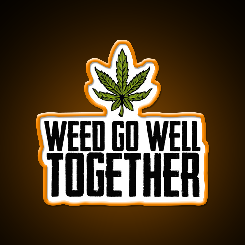 Weed Go Well Together Weed Gift Hemp Inspired Green Leaf Led Neon Sign Rgb Color - LED neon sign view 6