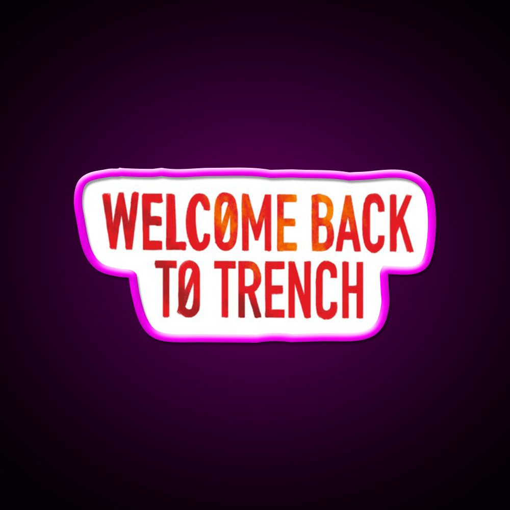 Welcome Back To Trench Lyrics Design Welcome Led Neon Sign Open Sign Rgb Color - Shineneon
