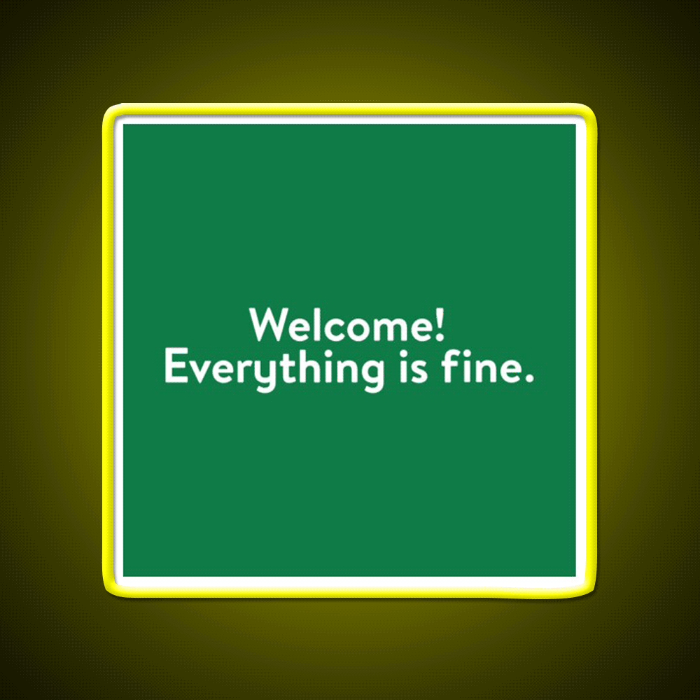 Welcome Everything Is Fine The Good Place Welcome Led Neon Sign Open Sign Rgb Color - Custom LED neon sign front view