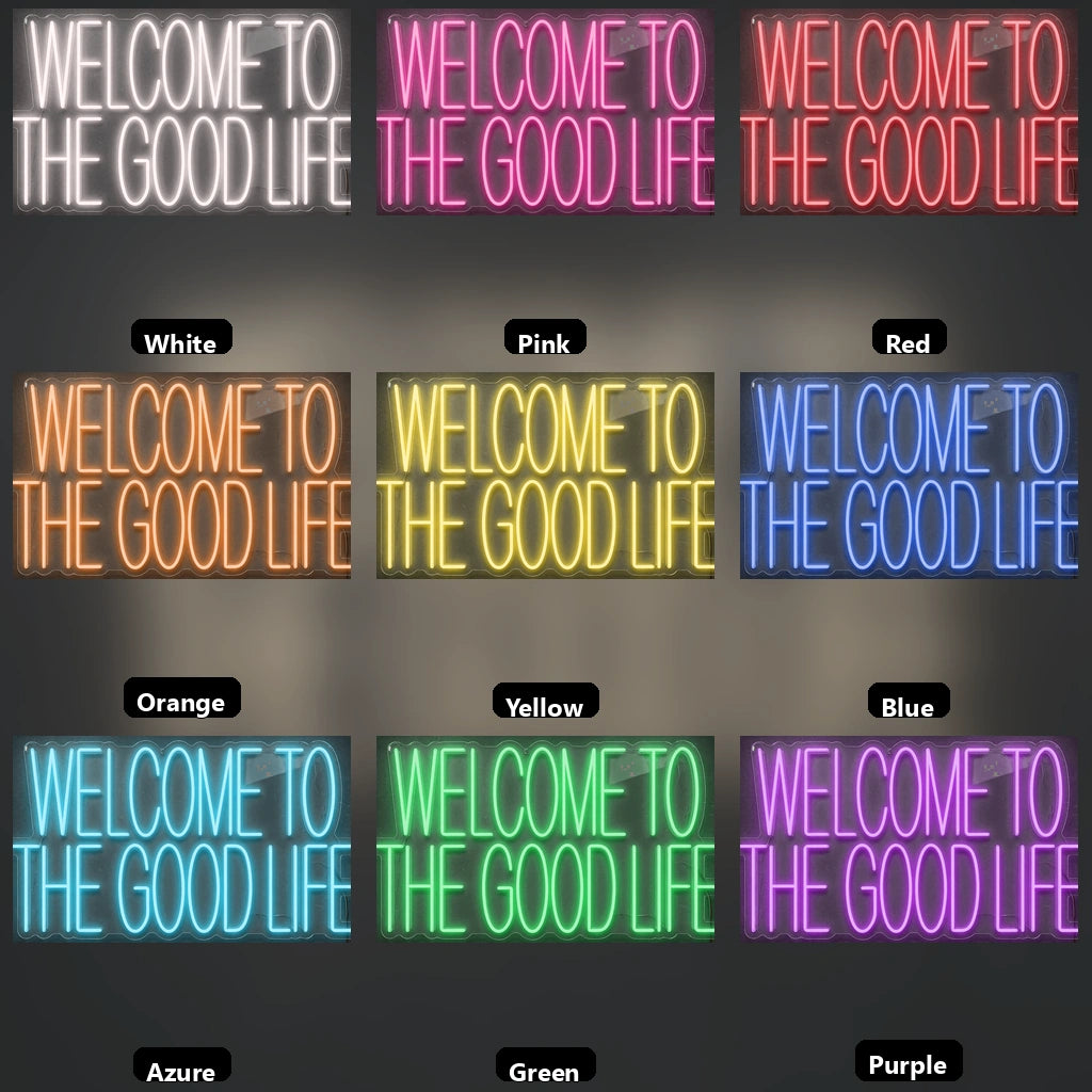 Welcome To The Good Life LED Neon Sign Wall Neon Sign - 05 Color Grid