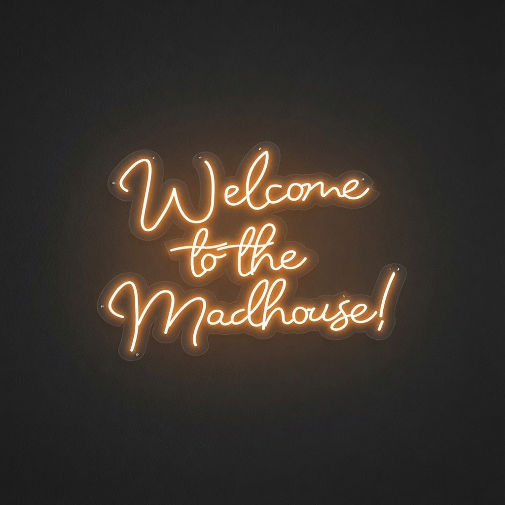 Welcome To The Madhouse LED Neon Sign Wall Neon Sign - Shineneon