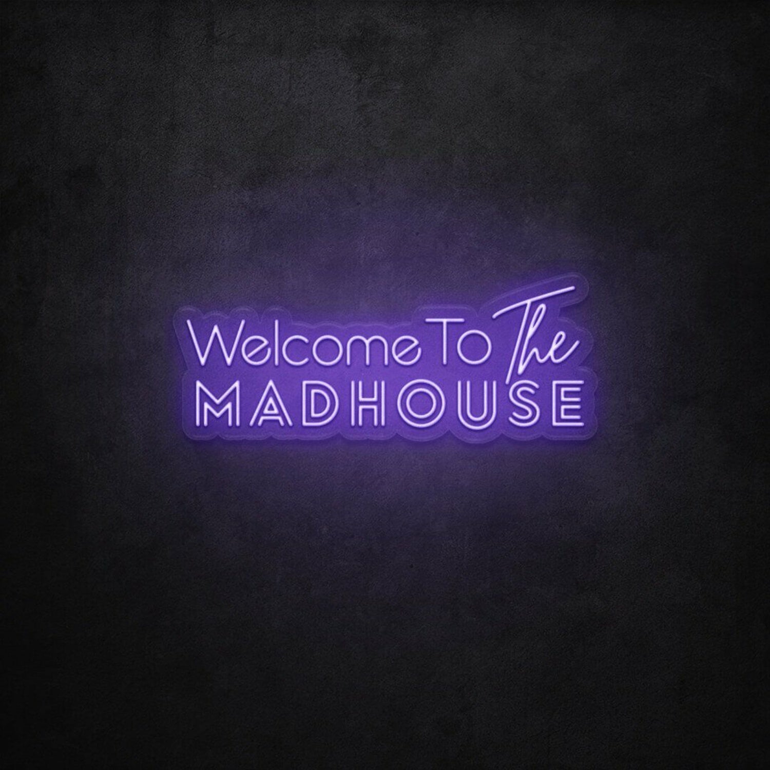 Welcome To The Madhouse Led Sign - Shineneon