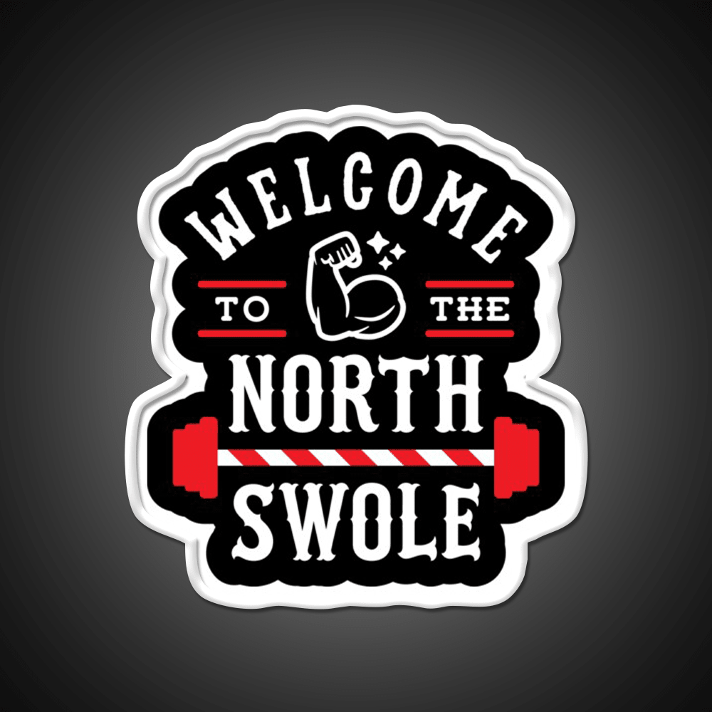 Welcome To The North Swole Funny Gym Pun Welcome Led Neon Sign Rgb Color - Shineneon