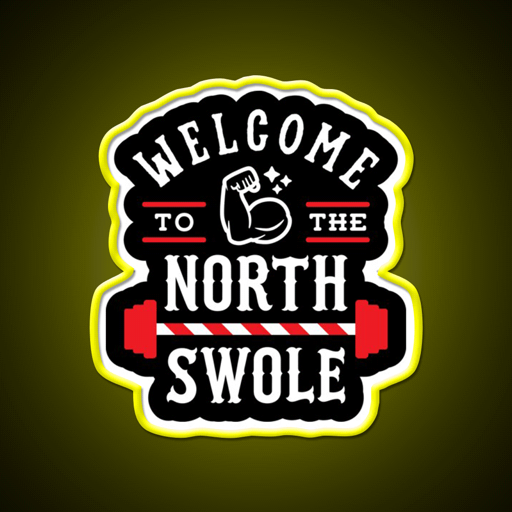 Welcome To The North Swole Funny Gym Pun Welcome Led Neon Sign Rgb Color - Custom LED neon sign front view