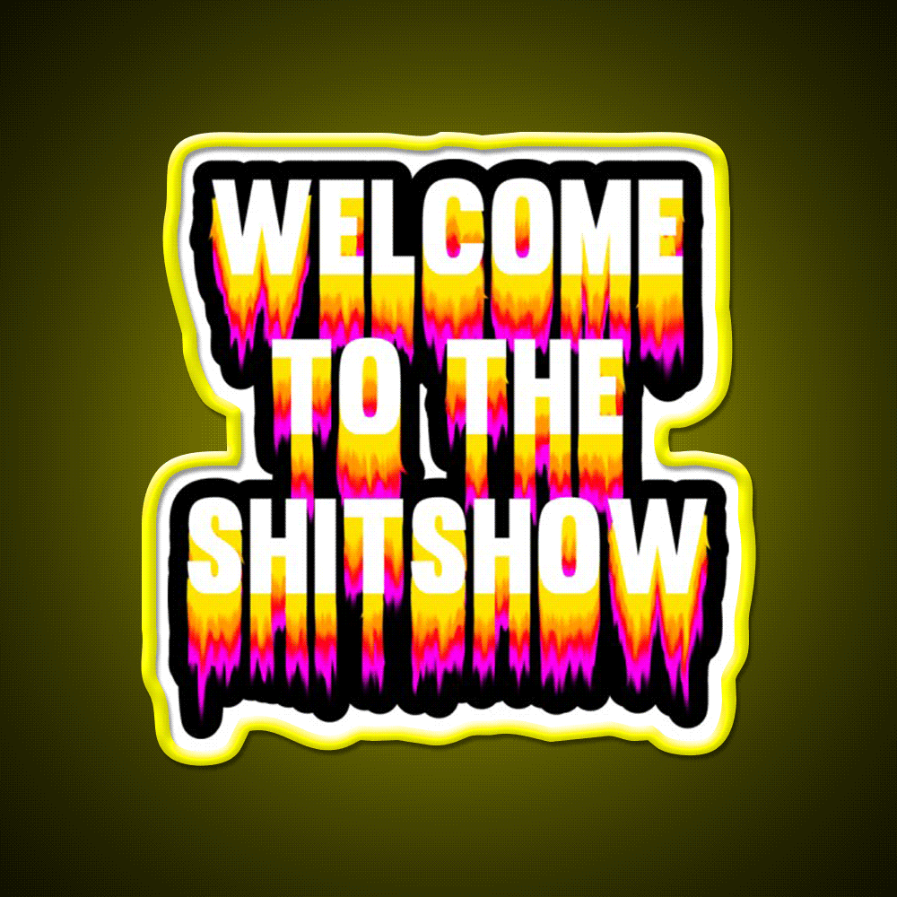 Welcome To The Shitshow Trippy Welcome Led Neon Sign Open Sign Rgb Color - Custom LED neon sign front view