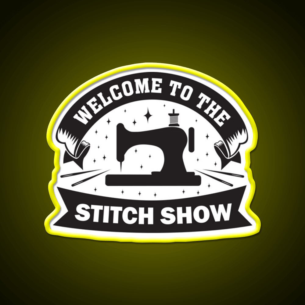 Welcome To The Stitch Show Sewing Funny Welcome Led Neon Sign Open Sign Rgb Color - Shineneon