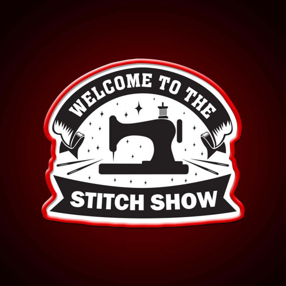 Welcome To The Stitch Show Sewing Funny Welcome Led Neon Sign Open Sign Rgb Color - Shineneon
