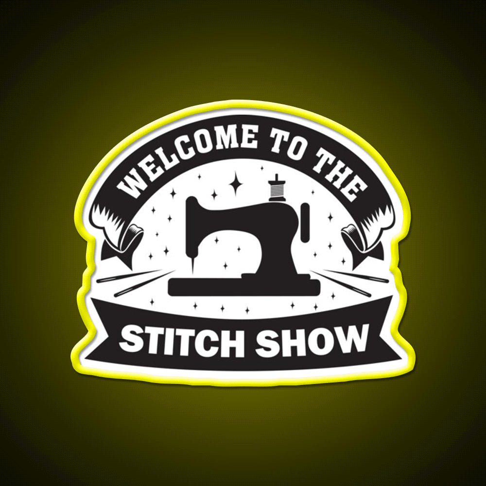 Welcome To The Stitch Show Sewing Funny Welcome Led Neon Sign Open Sign Rgb Color