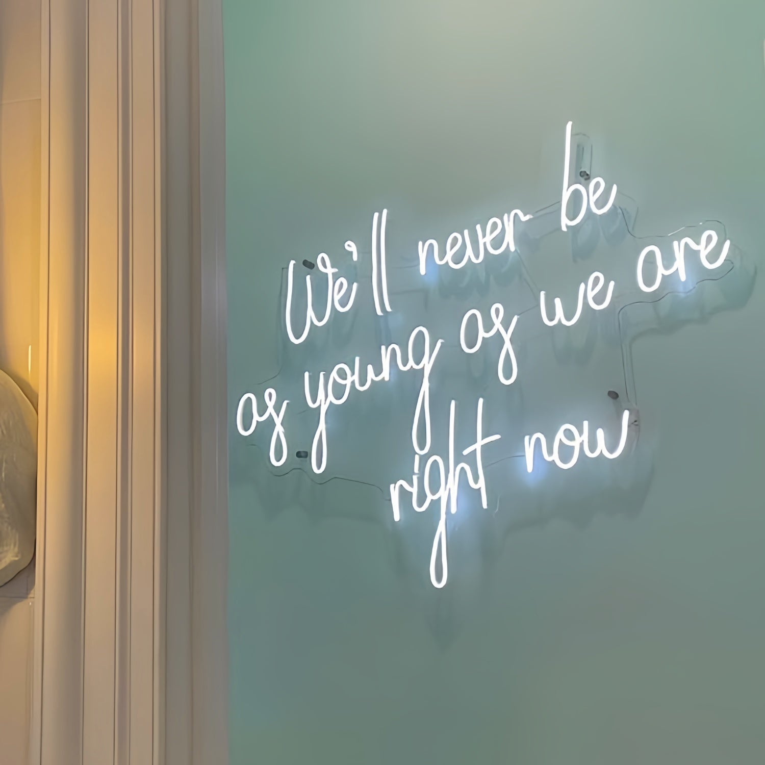 Well Never Be As Young As We Are Right Now Led Neon Sign | Shineneon