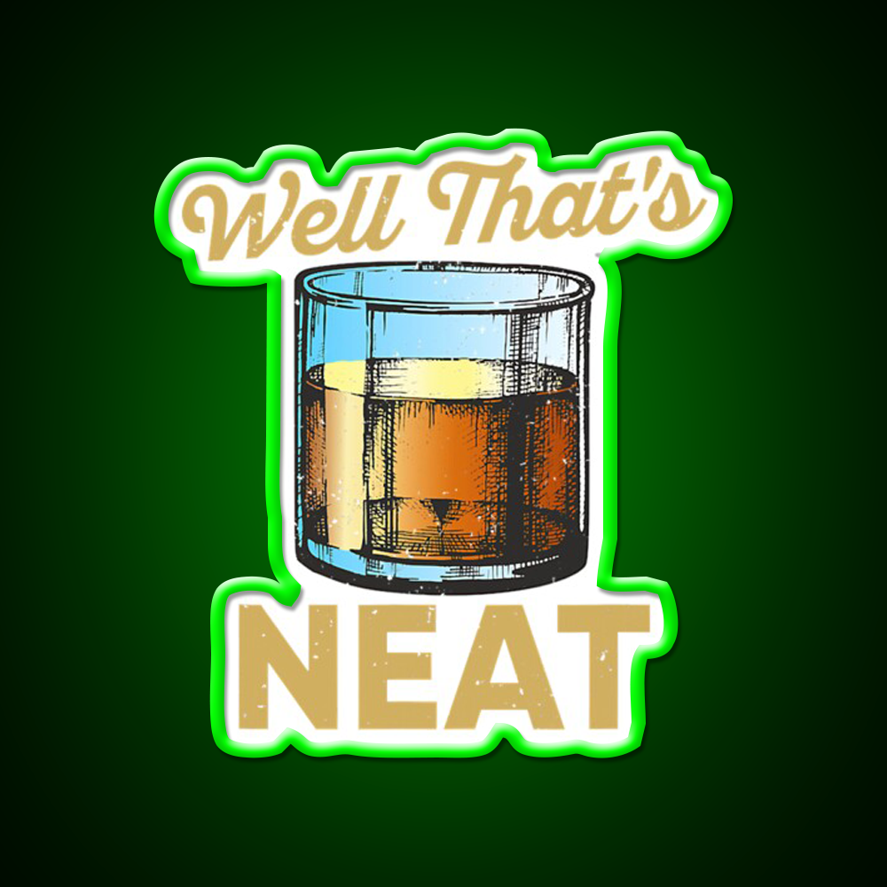 Well Thats Neat Whiskey Bourbon Lovers Whiskey Drink Bar Led Neon Sign Rgb Color