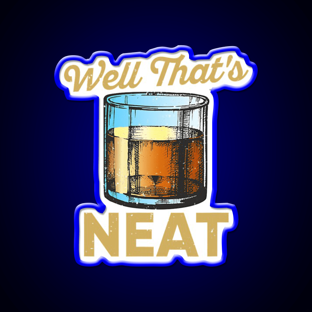 Well Thats Neat Whiskey Bourbon Lovers Whiskey Drink Bar Led Neon Sign Rgb Color - Shineneon