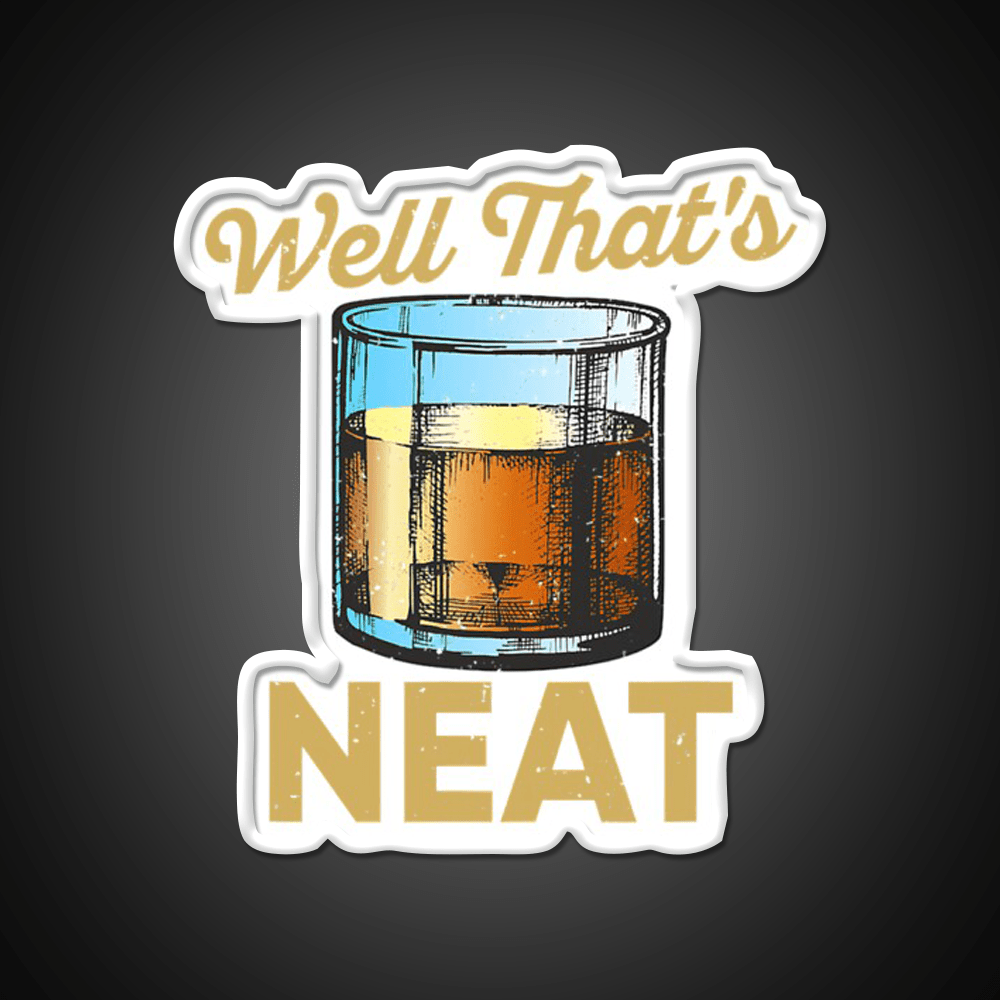 Well Thats Neat Whiskey Bourbon Lovers Whiskey Drink Bar Led Neon Sign Rgb Color - Shineneon