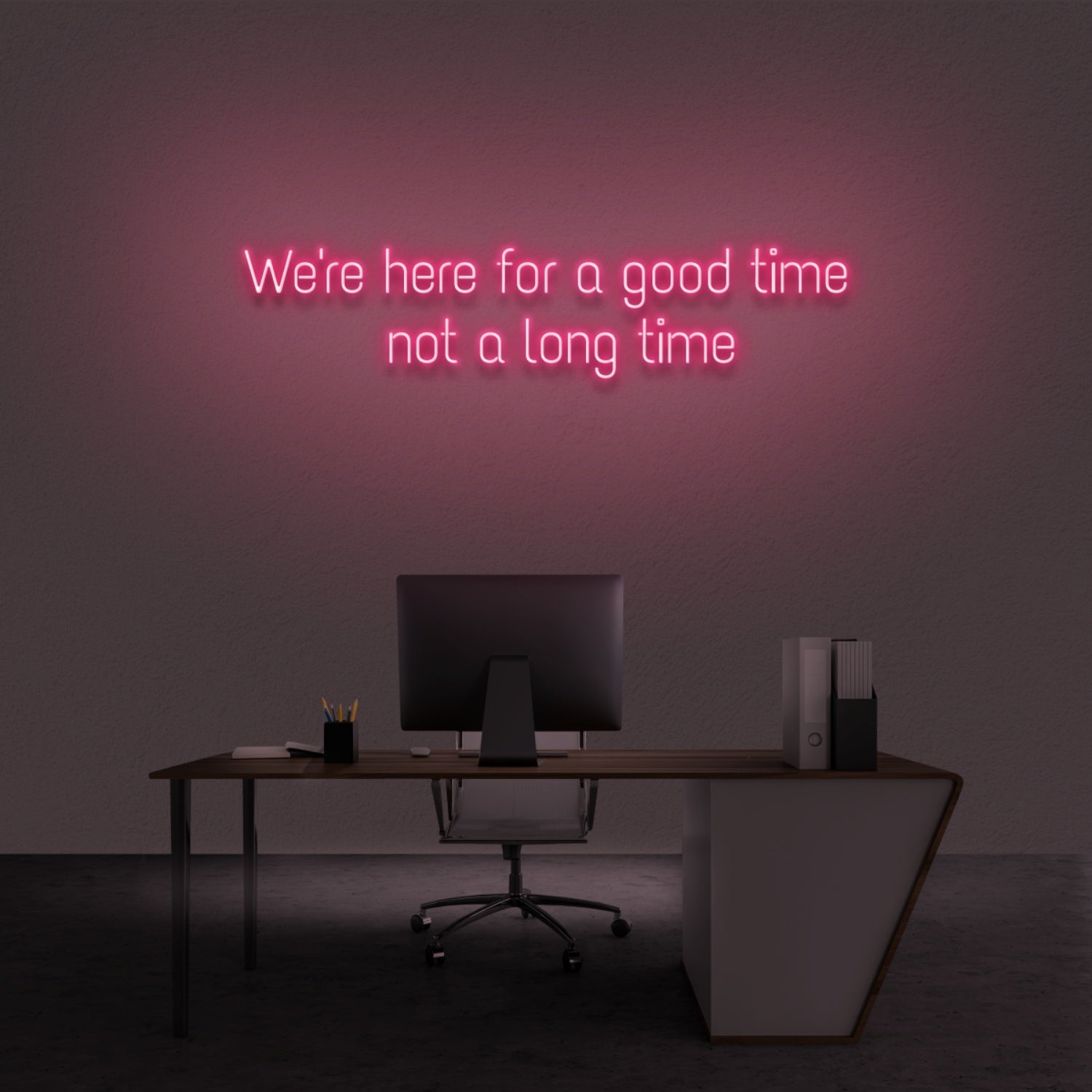 Were Here For A Good Time Not A Long Time Neon Sign | Shineneon