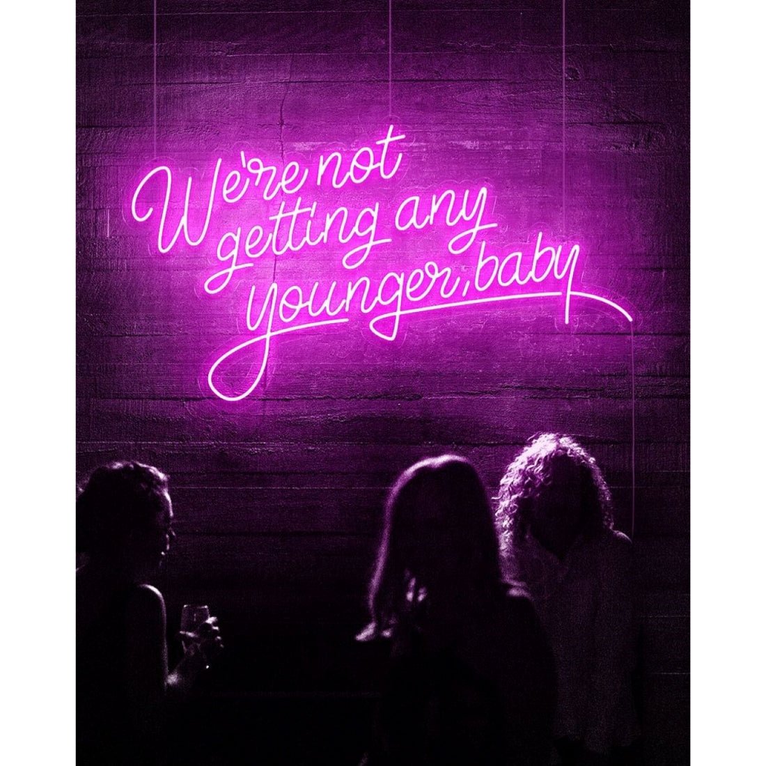 Were Not Getting Any Younger Baby Led Sign Business Neon Sign - Shineneon