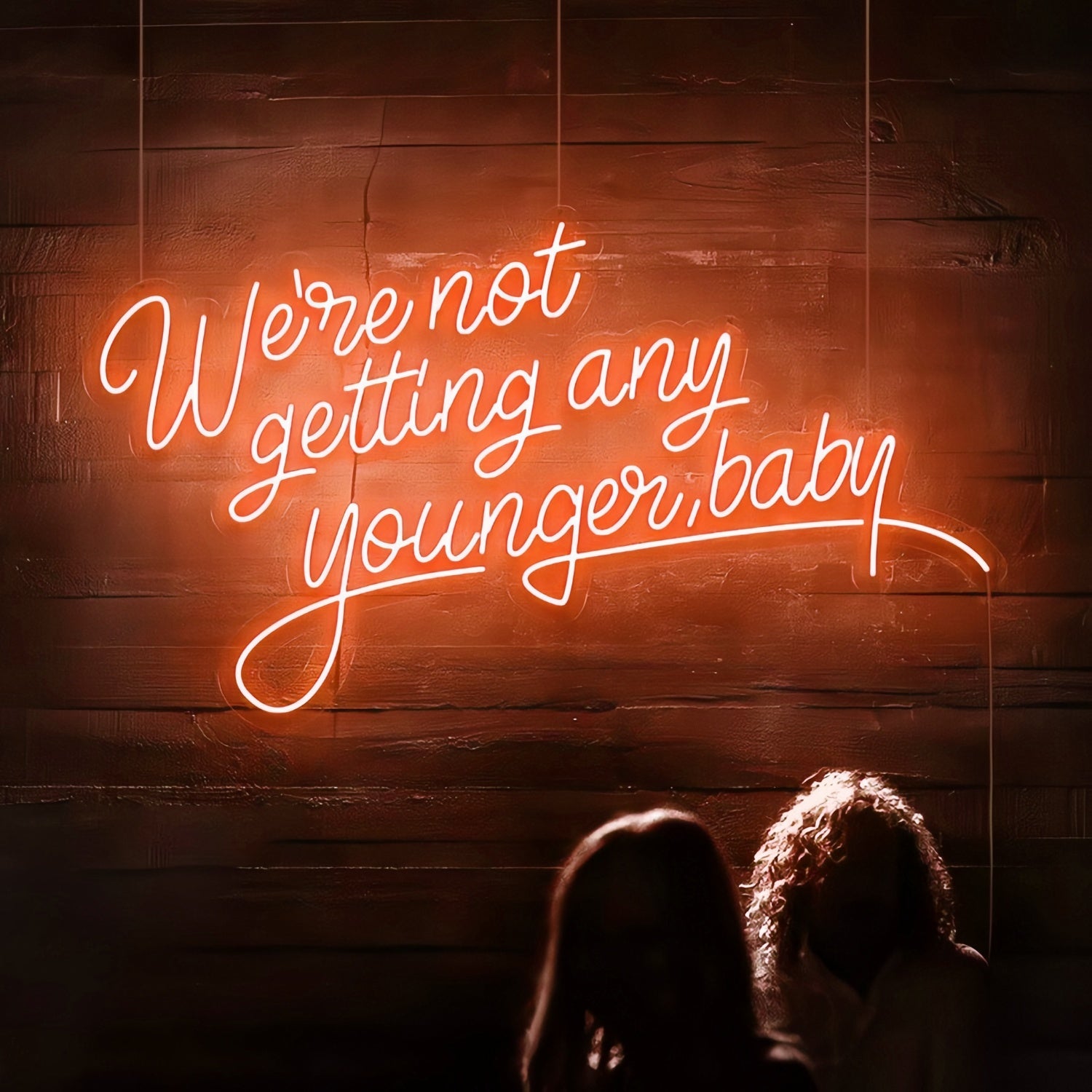 Were Not Getting Any Younger Baby Neon Sign | Shineneon