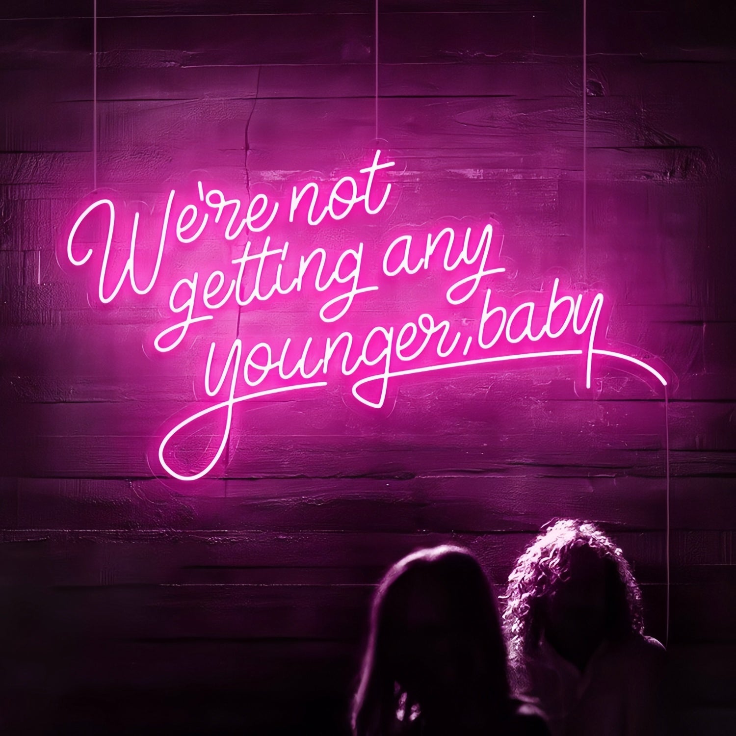 Were Not Getting Any Younger Baby Neon Sign | Shineneon