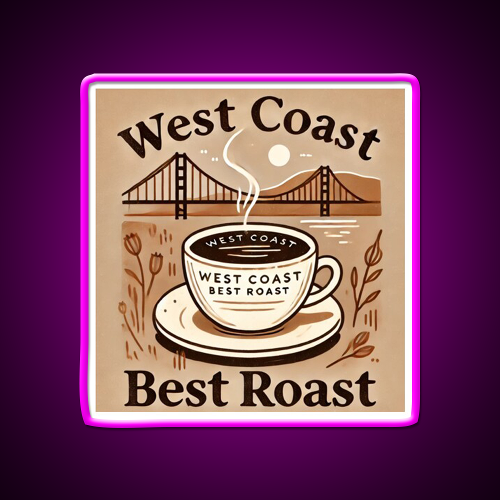 West Coast Best Roast Cafe Led Neon Sign Espresso Bar Art Rgb Color