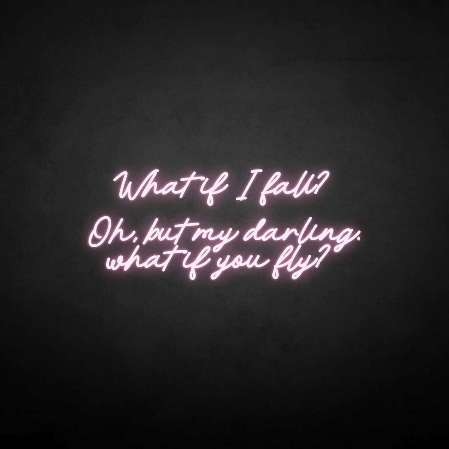 What If I Fall Neon Sign | Shineneon
