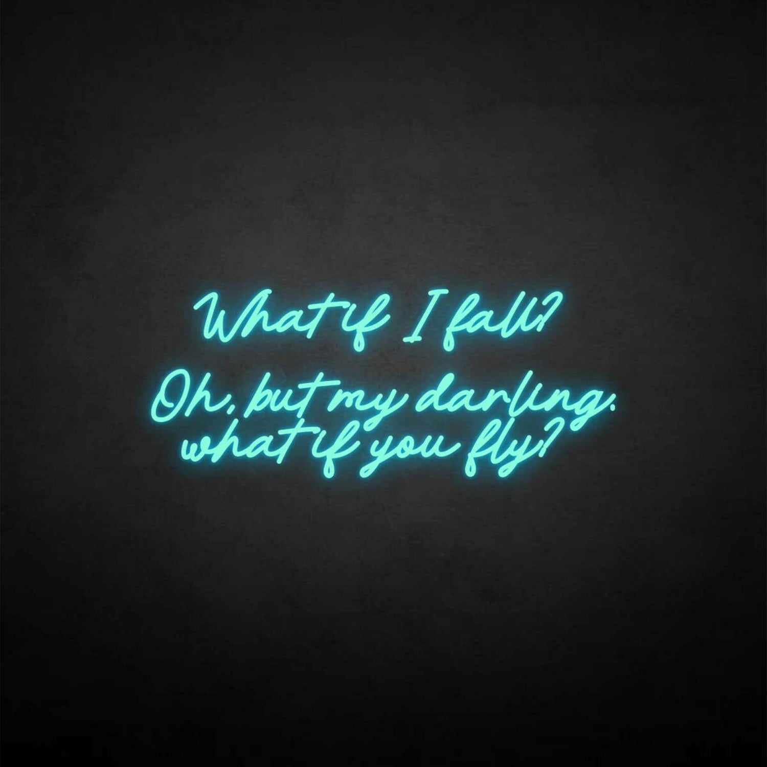 What If I Fall Neon Sign | Shineneon