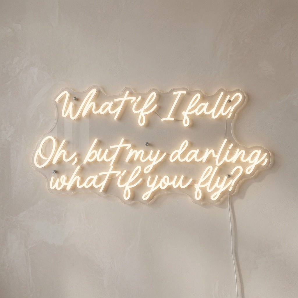 What If I Fall Oh But My Darling What If You Fly LED Neon Sign - Shineneon