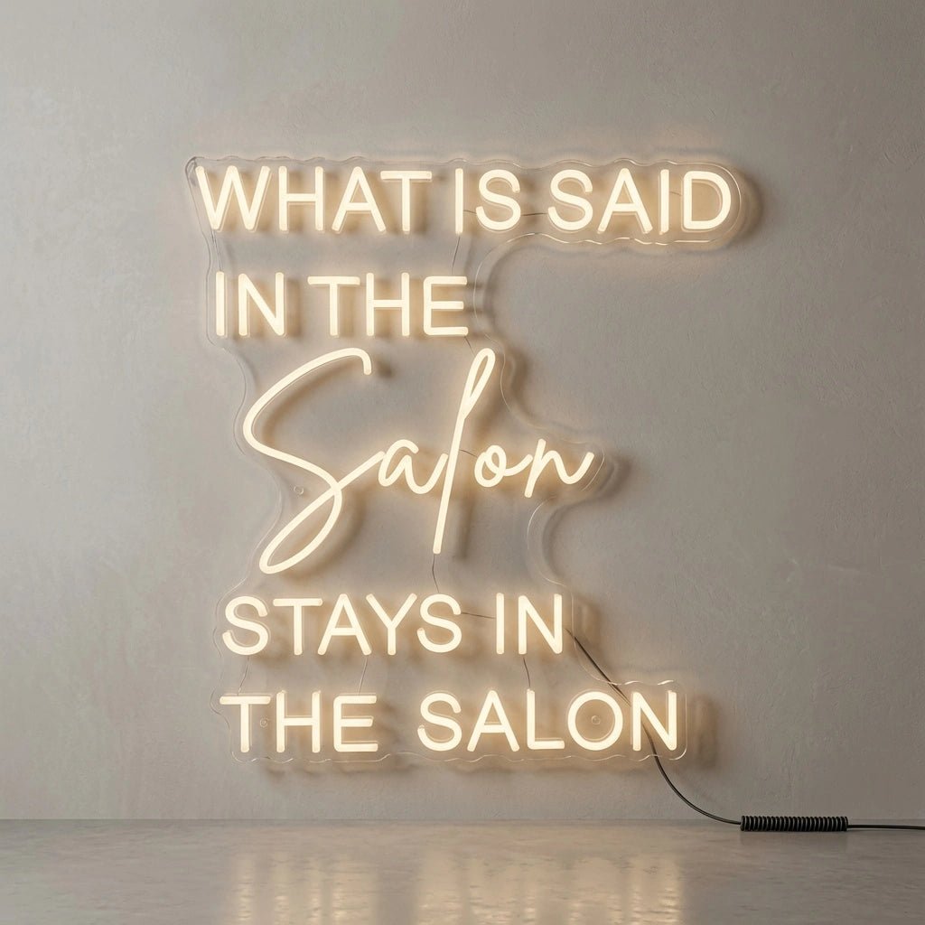 What Is Said In The Salon Stays In The Salon LED Neon Sign Home Wall Art - Shineneon