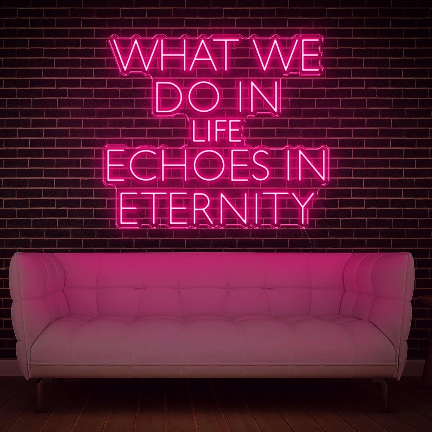 What We Do In Life Echoes In Eternity Pink Led Neon Sign For Home Studio Decor | Shineneon