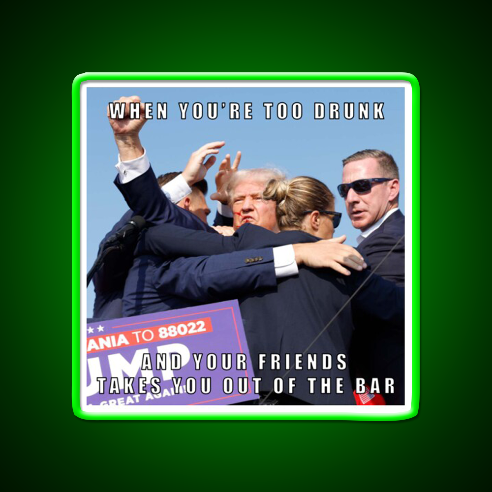 When Friends Have To Drag You Out Of The Bar Man Cave Bar Led Neon Sign